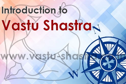 About Vastu Shastra, What is Vastu Shastra, Introduction to Vastu Shastra, Vastu, Vaastu Shastra, Vastu Tips, Vastu Energies, Five Elements, About Vastu Shastra, Definition of Vastu Shastra, All About Vastu